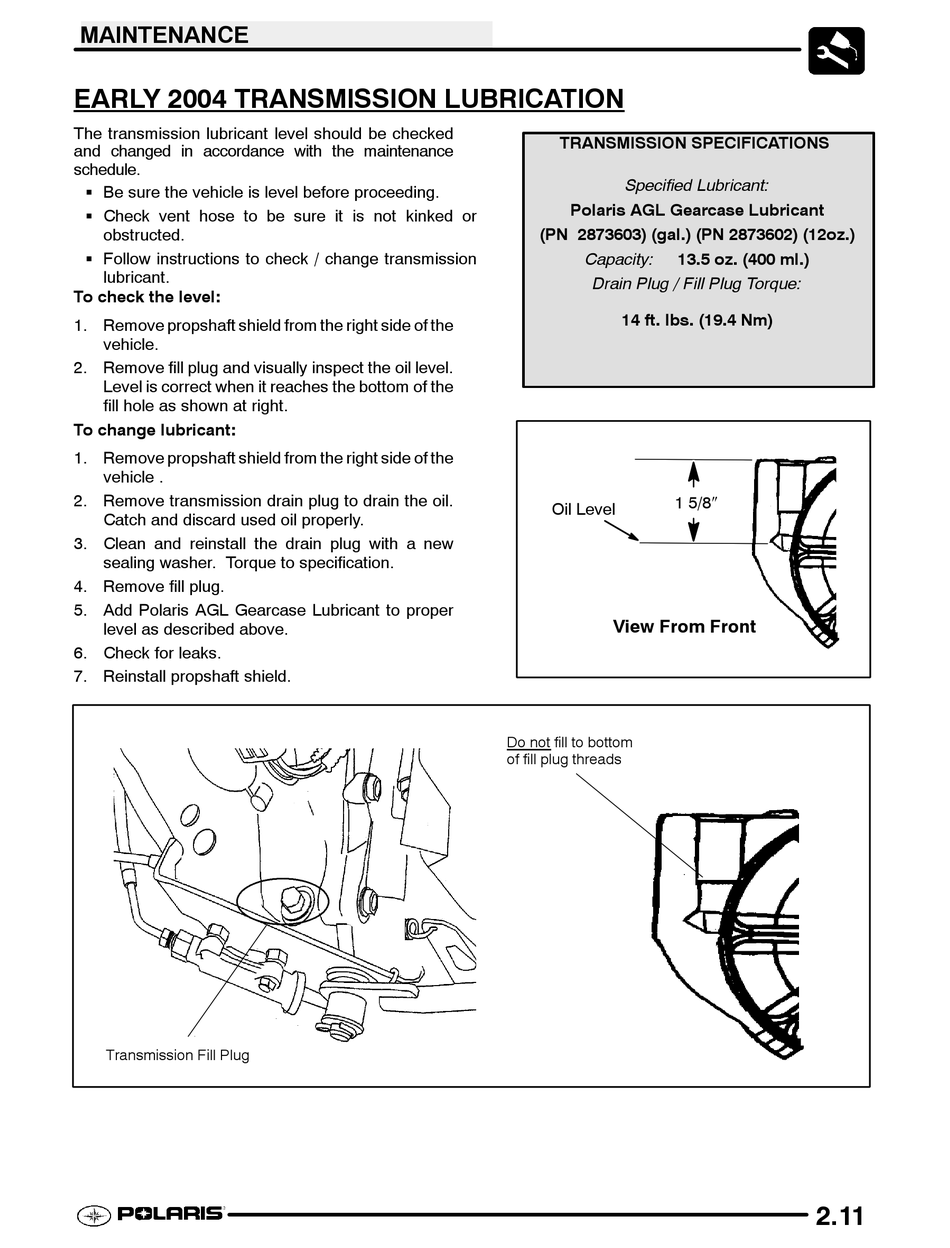 How do I check and or change transmission fluid in a 2002 700