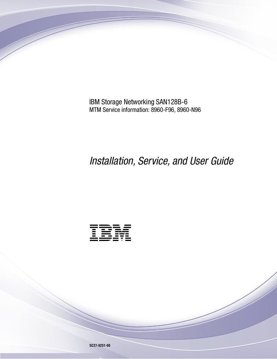 IBM STORAGE NETWORKING SAN128B-6 SWITCH INSTALLATION, SERVICE AND USER ...