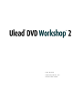 ULEAD DVD WORKSHOP 2 User Manual