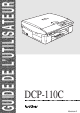 Brother DCP 110c - Color Flatbed Multi-Function Center Manual De L'utilisateur