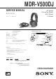 Sony MDR-V500DJ Service Manual