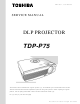 Toshiba TDP-P75 Service Manual