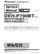 Pioneer DEH-P790BT Service Manual