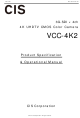 CIS VCC-4K2 Product Specification & Operational Manual