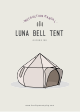 Boutique Camping LUNA BELL TENT Instruction Manual