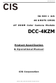 CIS DCC-4KZM Product Specification & Operational Manual