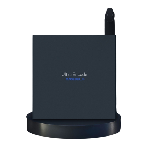 Magewell Ultra Encode User Manual, Reference And Faq
